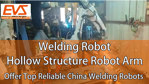 Welding Robot | Hollow Structure Arm | Offer Top Reliable China Welding Robots