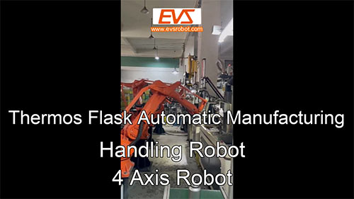 4 Axis Robot | Handling Robot | Thermos Flask Automatic Manufacturing