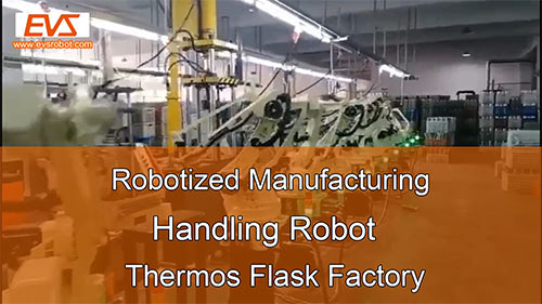 Robotized Manufacturing | Handling Robot | Thermos Flask Factory