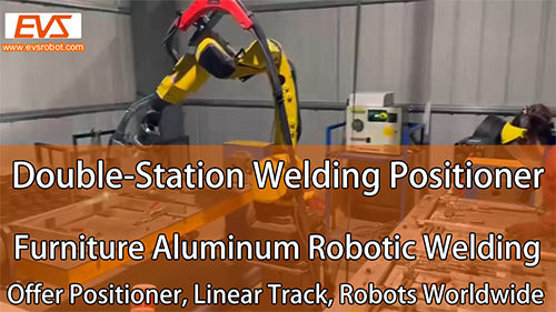 Double-Station Welding Positioner | Furniture Aluminum Robotic Welding | EVS Robot