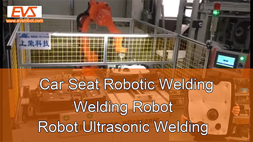 Car Seat Robotic Welding | Welding Robot | Robot Ultrasonic Welding