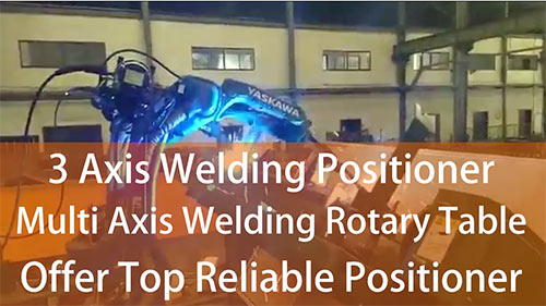 3 Axis Welding Positioner | Multi-Axis Welding Rotary Table | Offer Top Reliable Positioner