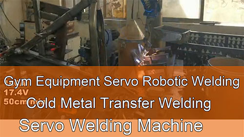 Gym Equipment Servo Robotic Welding | Cold Metal Transfer Welding | Servo Welding Machine