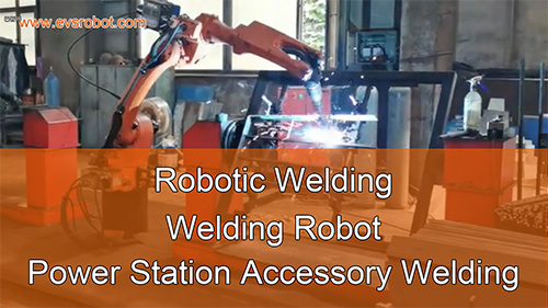 Robotic Welding | Welding Robot | Power Station Accessory Welding