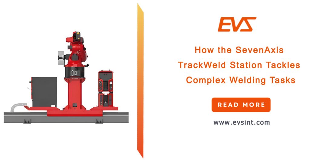 How the SevenAxis TrackWeld Station Tackles Complex Welding Tasks