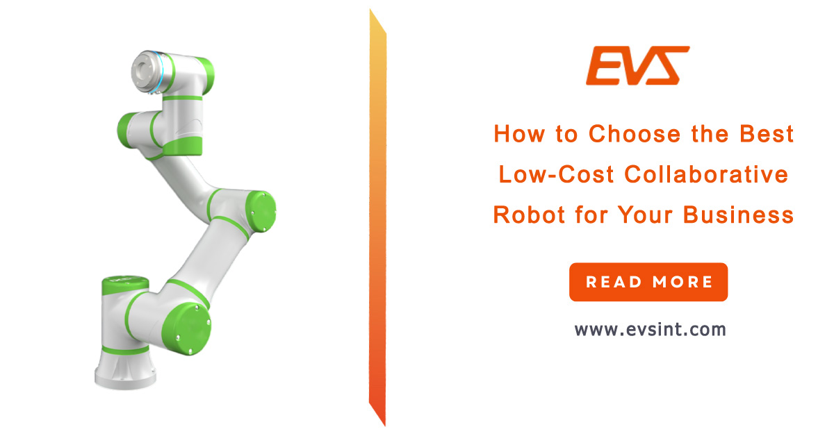 How to Choose the Best Low-Cost Collaborative Robot for Your Business